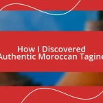 How I Discovered Authentic Moroccan Tagine