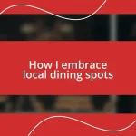 How I embrace local dining spots