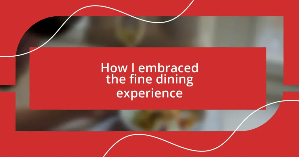 How I embraced the fine dining experience