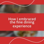 How I embraced the fine dining experience