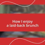 How I enjoy a laid-back brunch