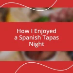 How I Enjoyed a Spanish Tapas Night