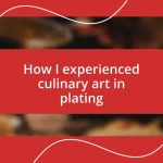 How I experienced culinary art in plating