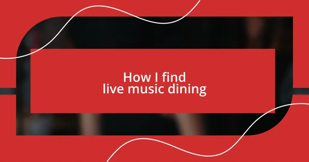 How I find live music dining