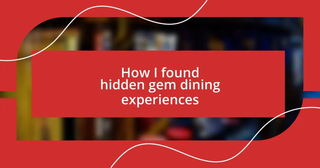 How I found hidden gem dining experiences