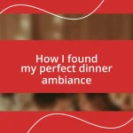 How I found my perfect dinner ambiance