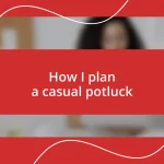 How I plan a casual potluck