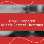 How I Prepared Middle Eastern Hummus