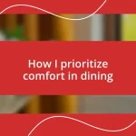 How I prioritize comfort in dining