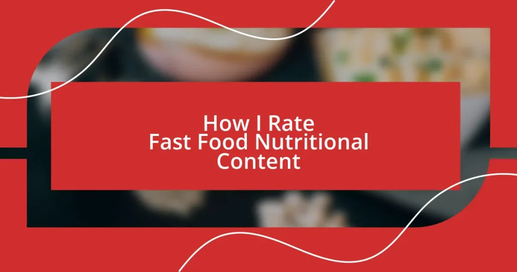 How I Rate Fast Food Nutritional Content