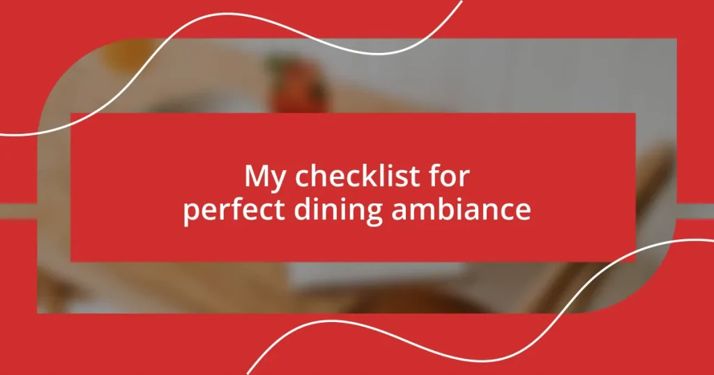 My checklist for perfect dining ambiance