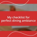 My checklist for perfect dining ambiance