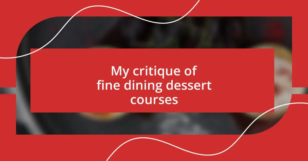 My critique of fine dining dessert courses