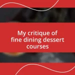 My critique of fine dining dessert courses