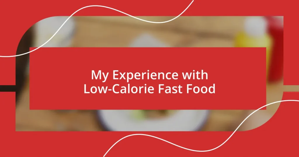 My Experience with Low-Calorie Fast Food