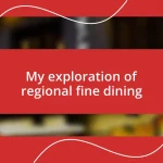 My exploration of regional fine dining