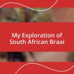 My Exploration of South African Braai