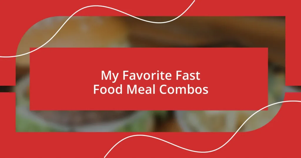 My Favorite Fast Food Meal Combos