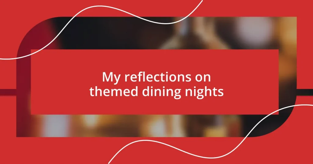 My reflections on themed dining nights