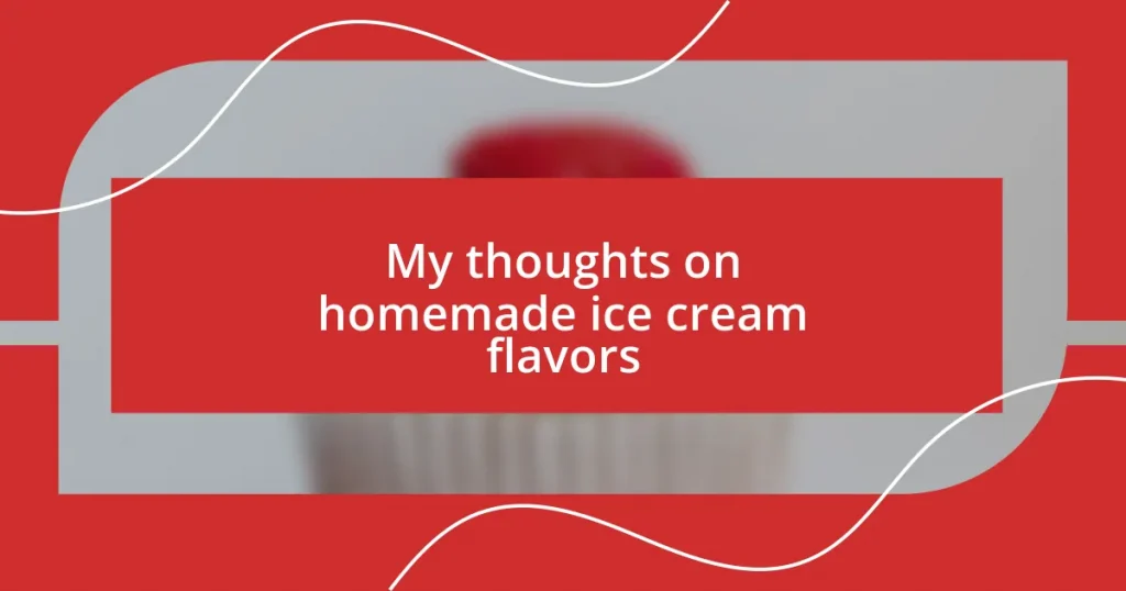 My thoughts on homemade ice cream flavors