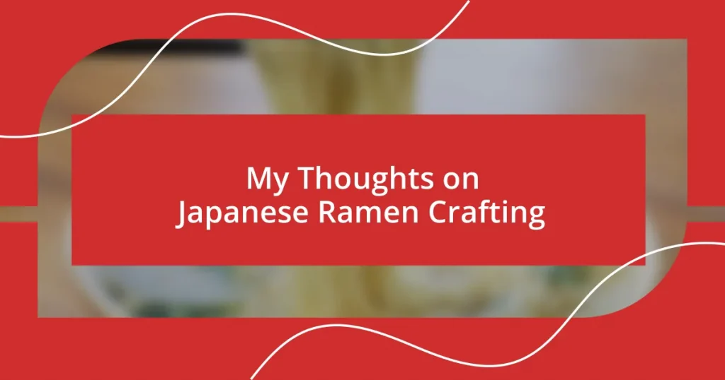 My Thoughts on Japanese Ramen Crafting