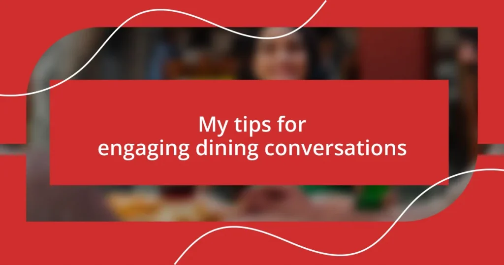 My tips for engaging dining conversations