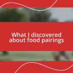 What I discovered about food pairings