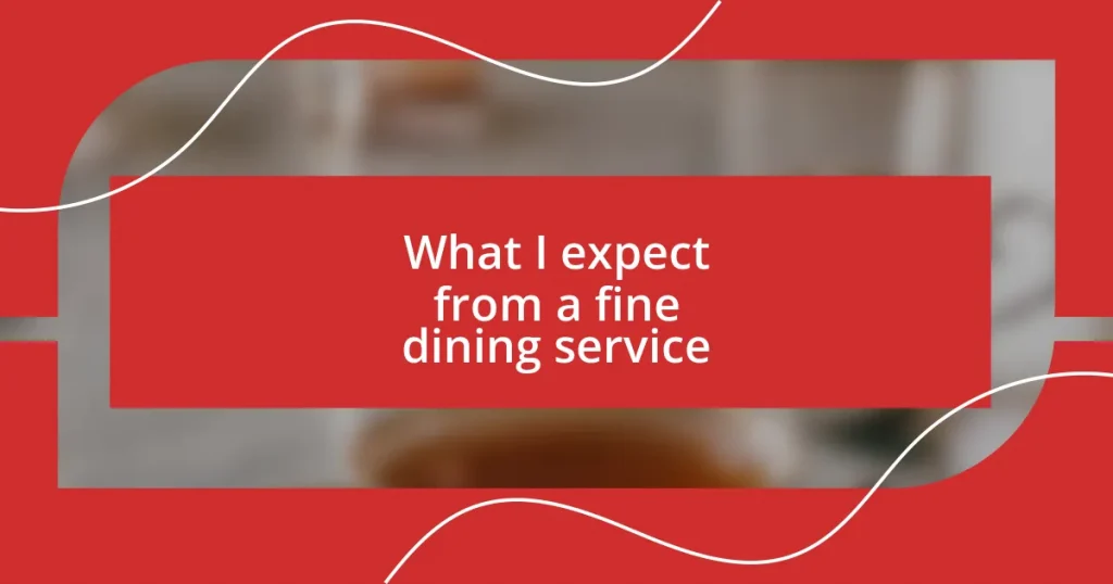 What I expect from a fine dining service