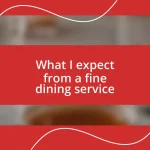 What I expect from a fine dining service