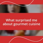 What surprised me about gourmet cuisine