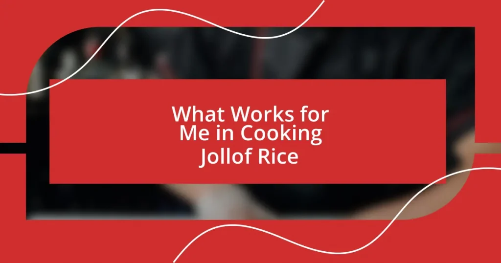 What Works for Me in Cooking Jollof Rice