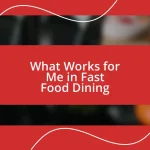 What Works for Me in Fast Food Dining