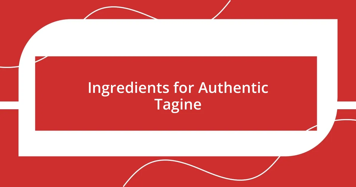 Ingredients for Authentic Tagine