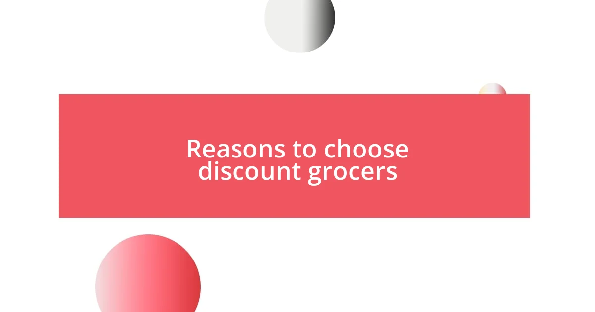 Reasons to choose discount grocers