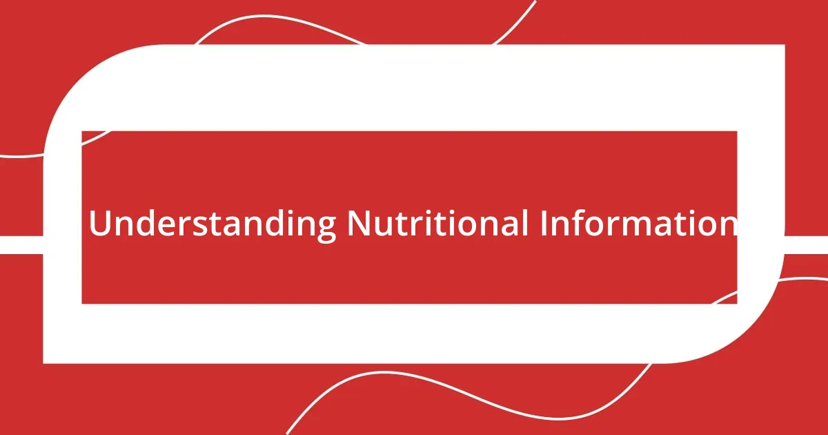 Understanding Nutritional Information