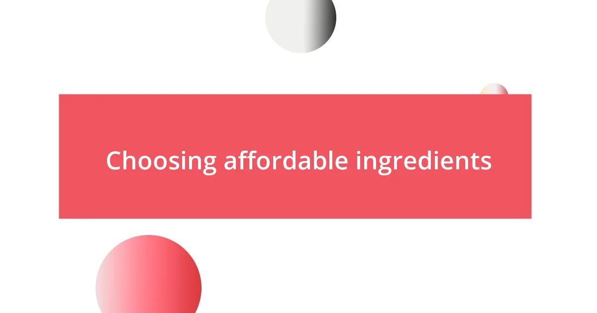 Choosing affordable ingredients