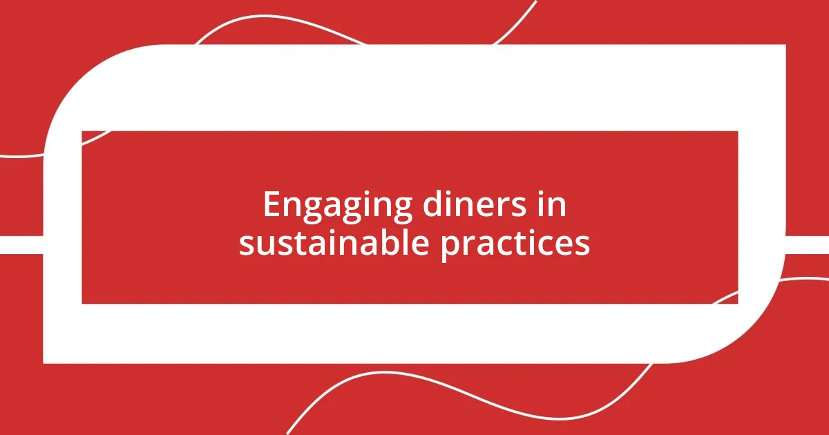 Engaging diners in sustainable practices